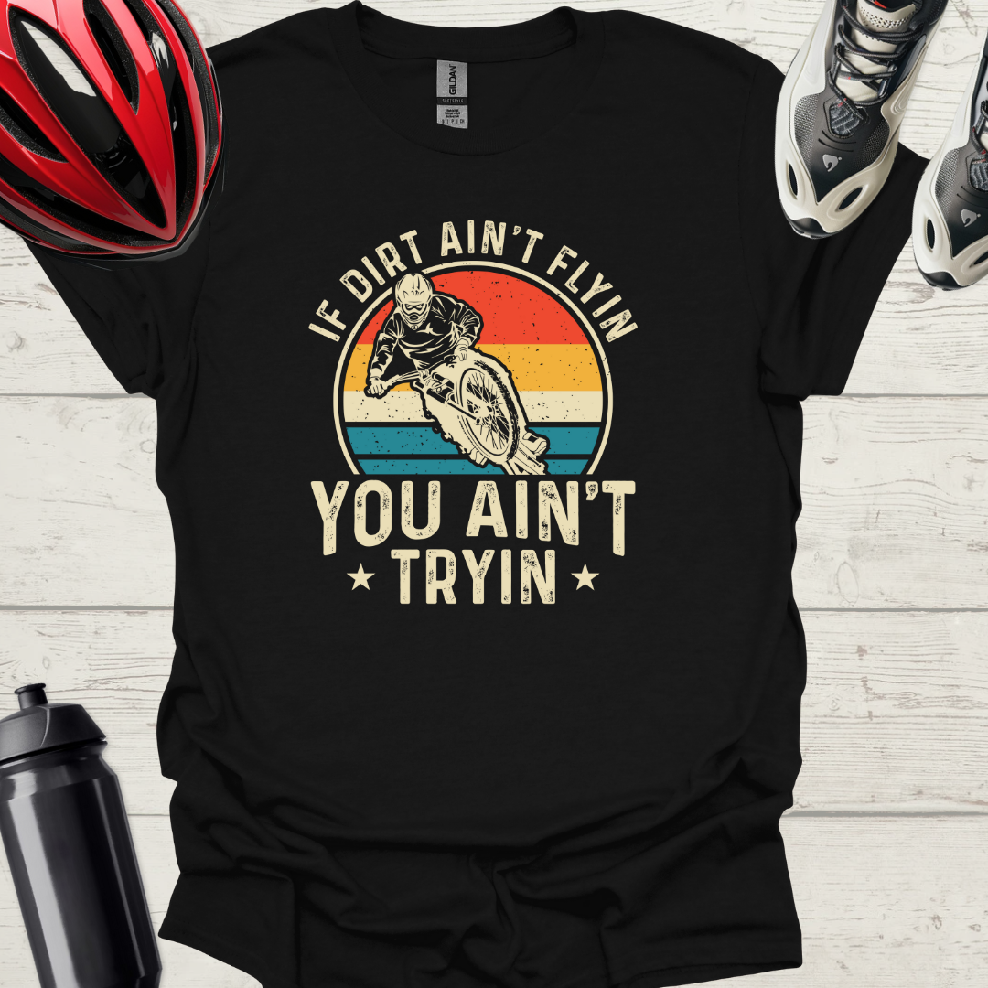 Dirt Biking, Ain't Trying