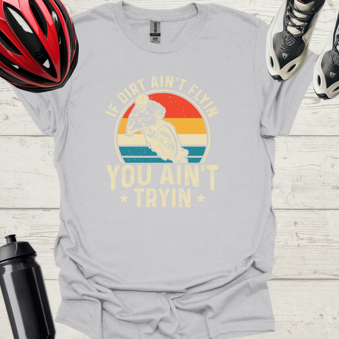 Dirt Biking, Ain't Trying