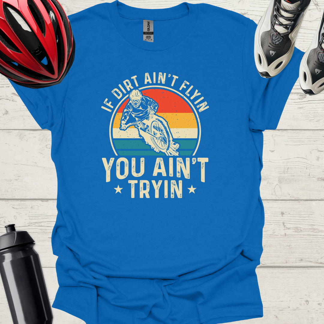 Dirt Biking, Ain't Trying